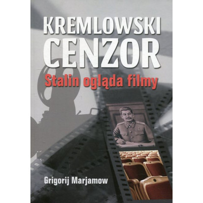 Kremlowski cenzor. Stalin ogląda filmy