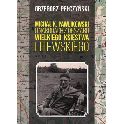 Michał K. Pawlikowski o narodach z obszaru Wielkiego Księstwa Litewskiego