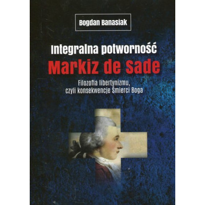 Integralna potworność Markiz de Sade
