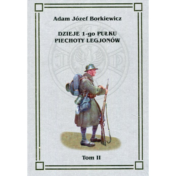 Dzieje 1-go Pułku Piechoty Legjonów. Tom 2
