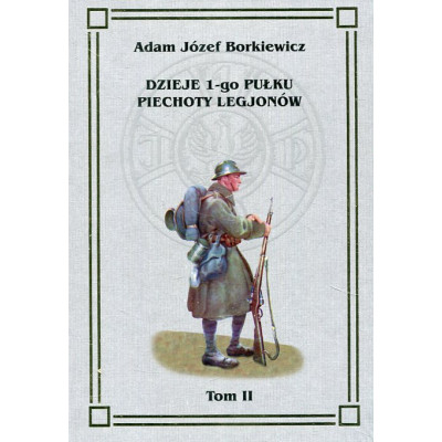 Dzieje 1-go Pułku Piechoty Legjonów. Tom 2