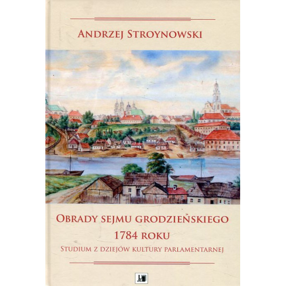 Obrady sejmu grodzieńskiego 1784 roku