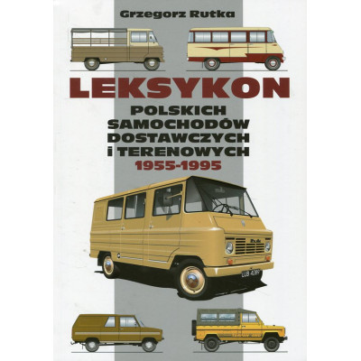 Leksykon polskich samochodów dostawczych i terenowych 1955-1995