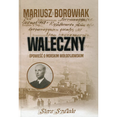 Waleczny. Opowieść o morskim Wołodyjowskim