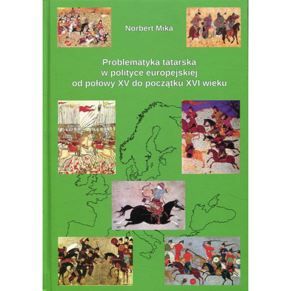 Problematyka tatarska w polityce europejskiej od połowy XV do początku XVI wieku