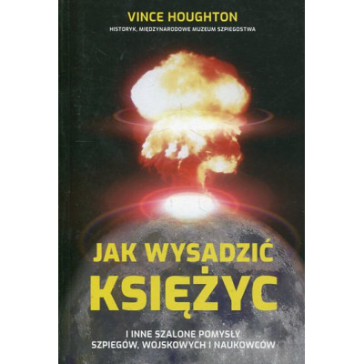 Jak wysadzić Księżyc