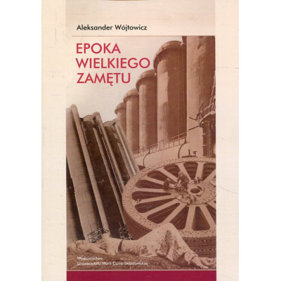Epoka wielkiego zamętu. Szkice o literaturze nowoczesnej (1918-1939)