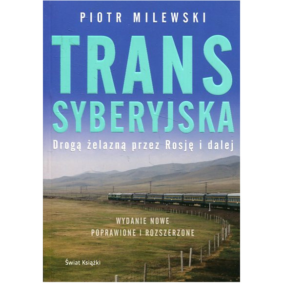 Transsyberyjska. Drogą żelazną przez Rosję i dalej