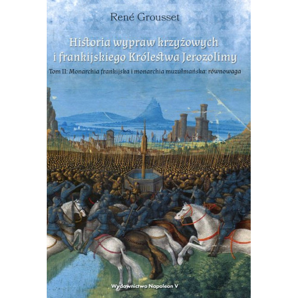 Historia wypraw krzyżowych i frankijskiego Królestwa Jerozolimy