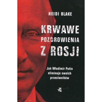 Krwawe pozdrowienia z Rosji