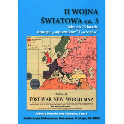 II Wojna Światowa Część 3 Jałta po 75 latach strategie sojuszników i wrogów