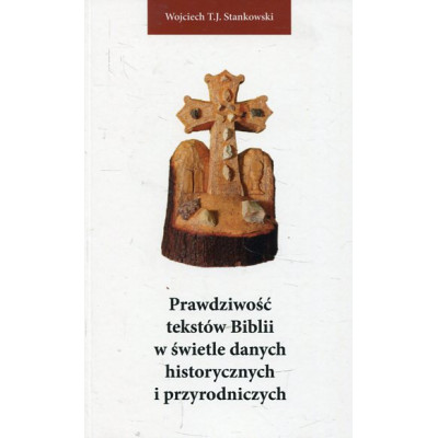 Prawdziwość tekstów Biblii w świetle danych historycznych i przyrodniczych