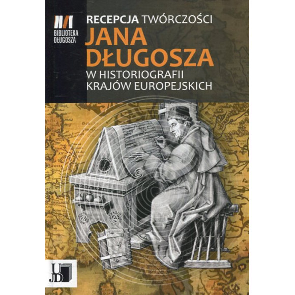 Recepcja twórczości Jana Długosza w historiografii krajów europejskich