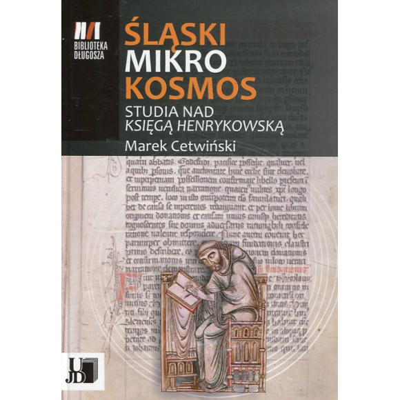 Śląski mikrokosmos. Studia nad Księgą Henrykowską