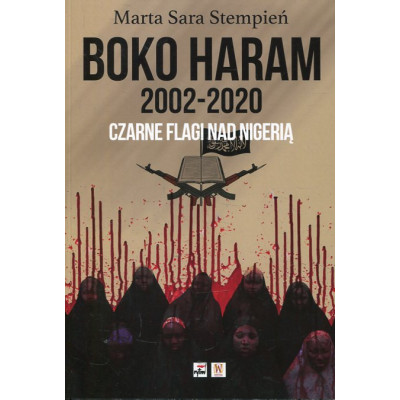 Boko Haram 2002-2020. Czarne flagi nad Nigerią