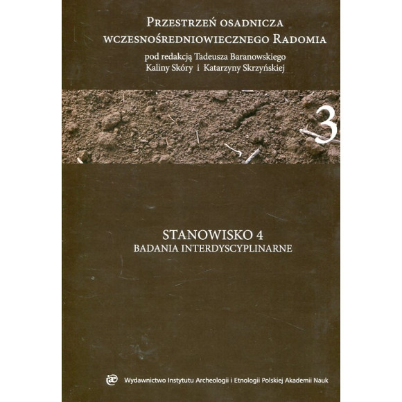 Przestrzeń osadnicza wczesnośredniowiecznego Radomia t. 3