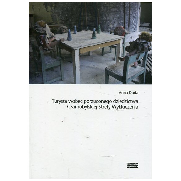 Turysta wobec porzuconego dziedzictwa Czarnobylskiej Strefy Wykluczenia