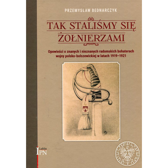 Tak staliśmy się żołnierzami…