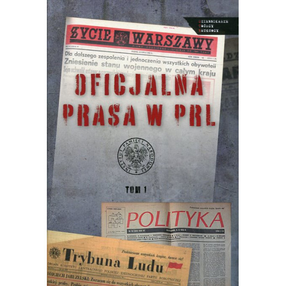 Oficjalna prasa w PRL, t. 1