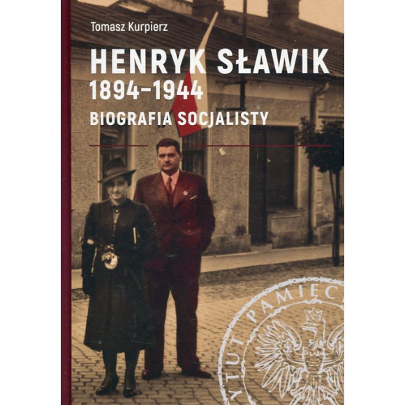 Henryk Sławik 1894–1944. Biografia socjalisty