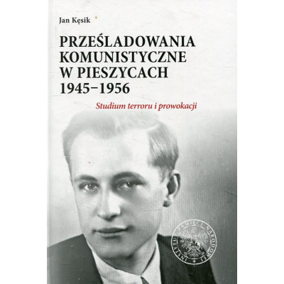 Prześladowania komunistyczne w Pieszycach 1945-1956