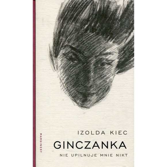 Ginczanka Nie upilnuje mnie nikt