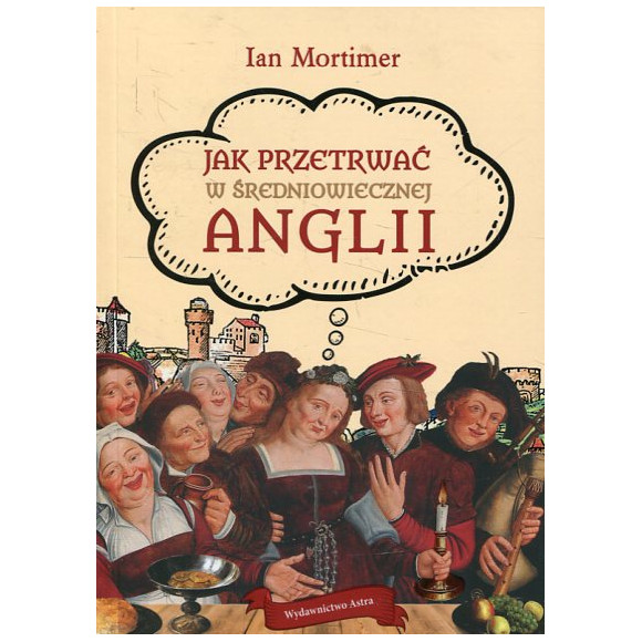 Jak przetrwać w średniowiecznej Anglii