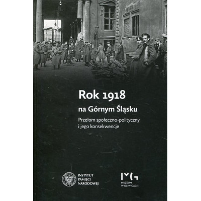 Rok 1918 na Górnym Śląsku