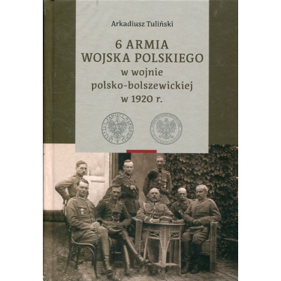 6 Armia Wojska Polskiego w wojnie polsko-bolszewickiej w 1920 r., t. 1 i 2