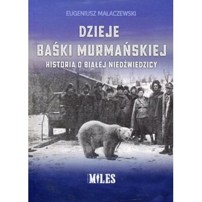 Dzieje Baśki Murmańskiej. Historia o białej niedźwiedzicy