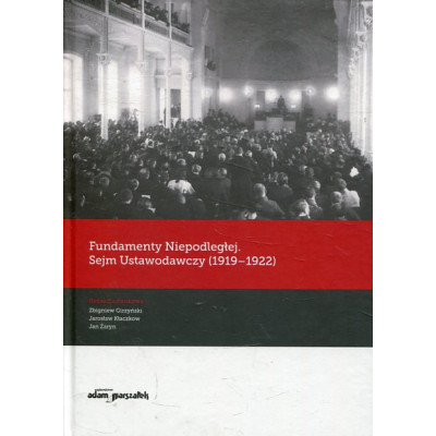 Fundamenty Niepodległej. Sejm Ustawodawczy (1919-1922)