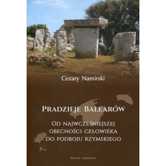 Pradzieje Balearów. Od najwcześniejszej obecności człowieka do podboju rzymskiego