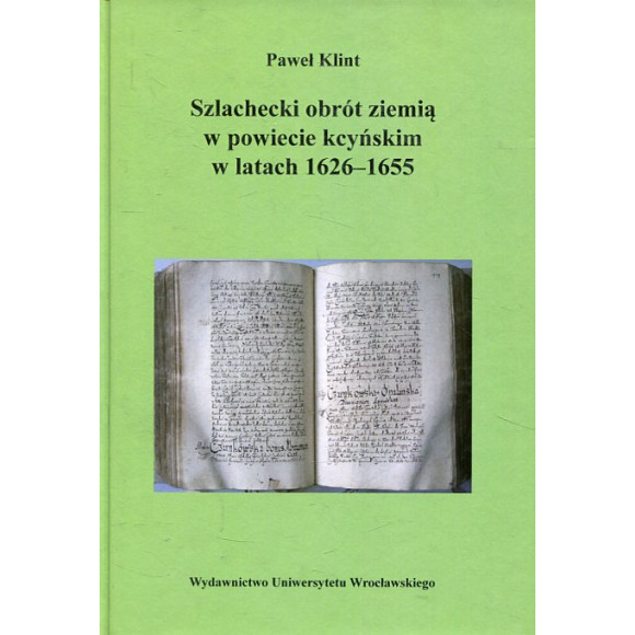 Szlachecki obrót ziemią w powiecie kcyńskim w latach 1626-1655