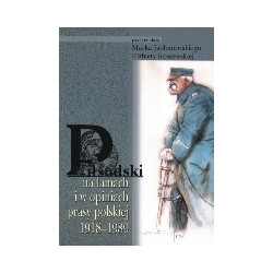 Piłsudski na łamach i w opiniach prasy polskiej 1918-1989