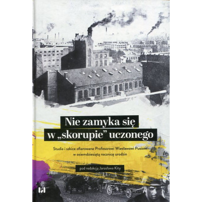 Nie zamyka się w „skorupie” uczonego
