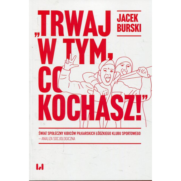 Trwaj w tym, co kochasz!