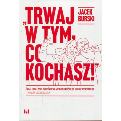 Trwaj w tym, co kochasz!