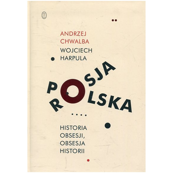Polska-Rosja Historia obsesji obsesja historii