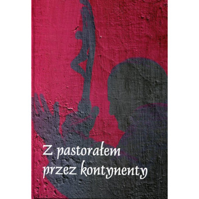 Z pastorałem przez kontynenty