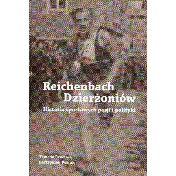 Reichenbach / Dzierżoniów. Historia sportowych pasji i polityki