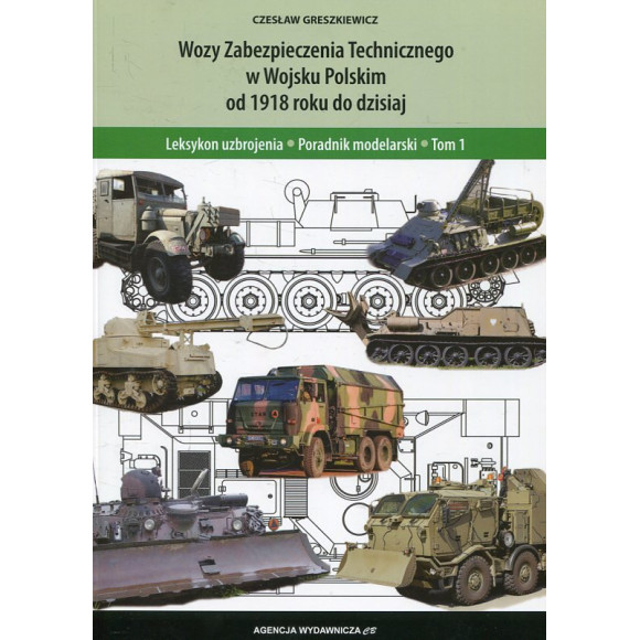 Wozy Zabezpieczenia Technicznego w Wojsku Polskim od 1918 roku do dzisiaj