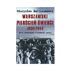 Warszawski pierścień śmierci 1939-1944