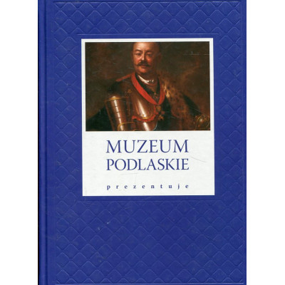 Muzeum Podlaskie prezentuje