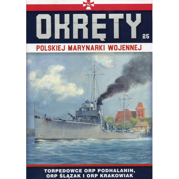 Okręty Polskiej Marynarki Wojennej Tom 25 Torpedowce ORP Podhalanin, ORP Ślązak, ORP Krakowiak