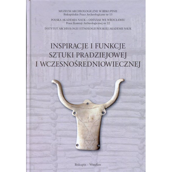 Inspiracje i funkcje sztuki pradziejowej i wczesnośredniowiecznej