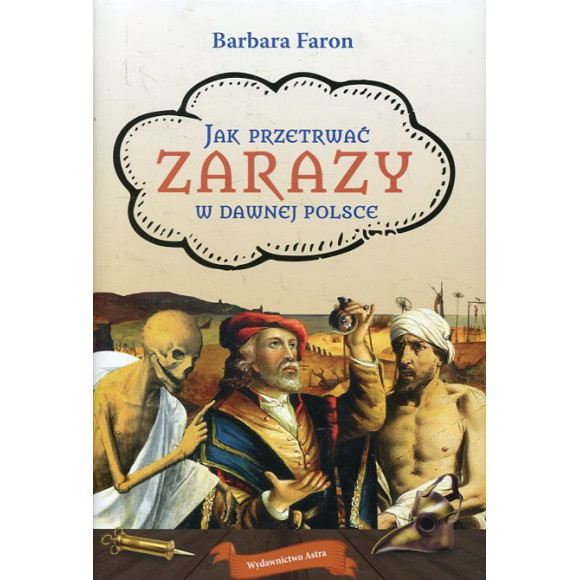 Jak przetrwać... Zarazy w dawnej Polsce