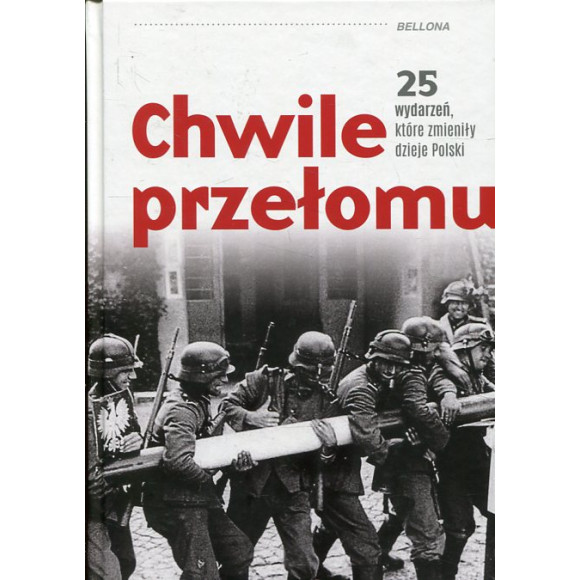 Chwile przełomu 25 wydarzeń które zmieniły dzieje Polski