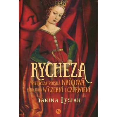 Rycheza pierwsza polska królowa