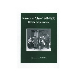 Niemcy w Polsce 1945-1950. Wybór dokumentów