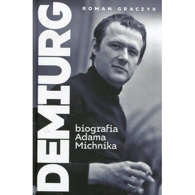 Demiurg Biografia Adama Michnika